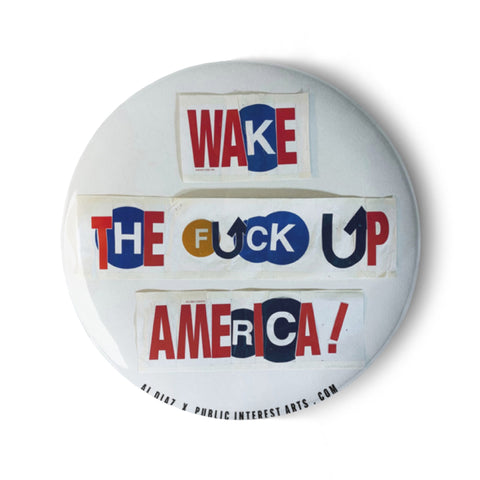 "Wake the F#ck Up America!" Set of Pins