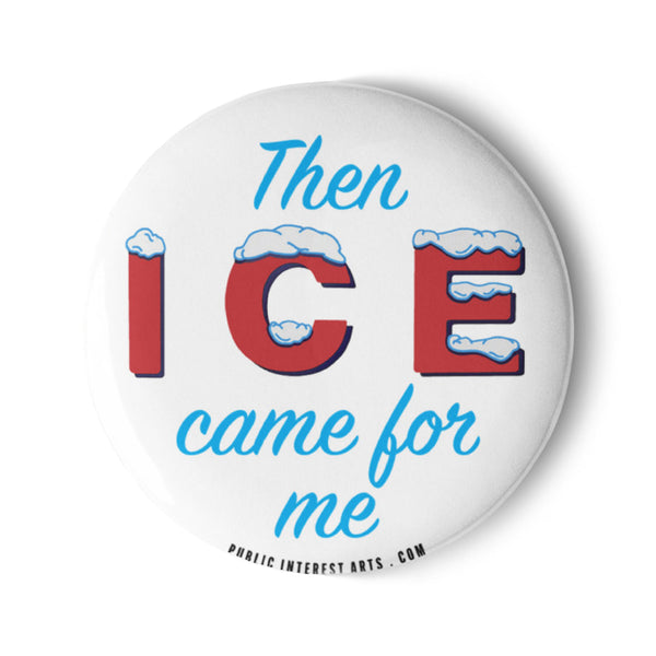 "Then ICE Came for Me" Set of Pins