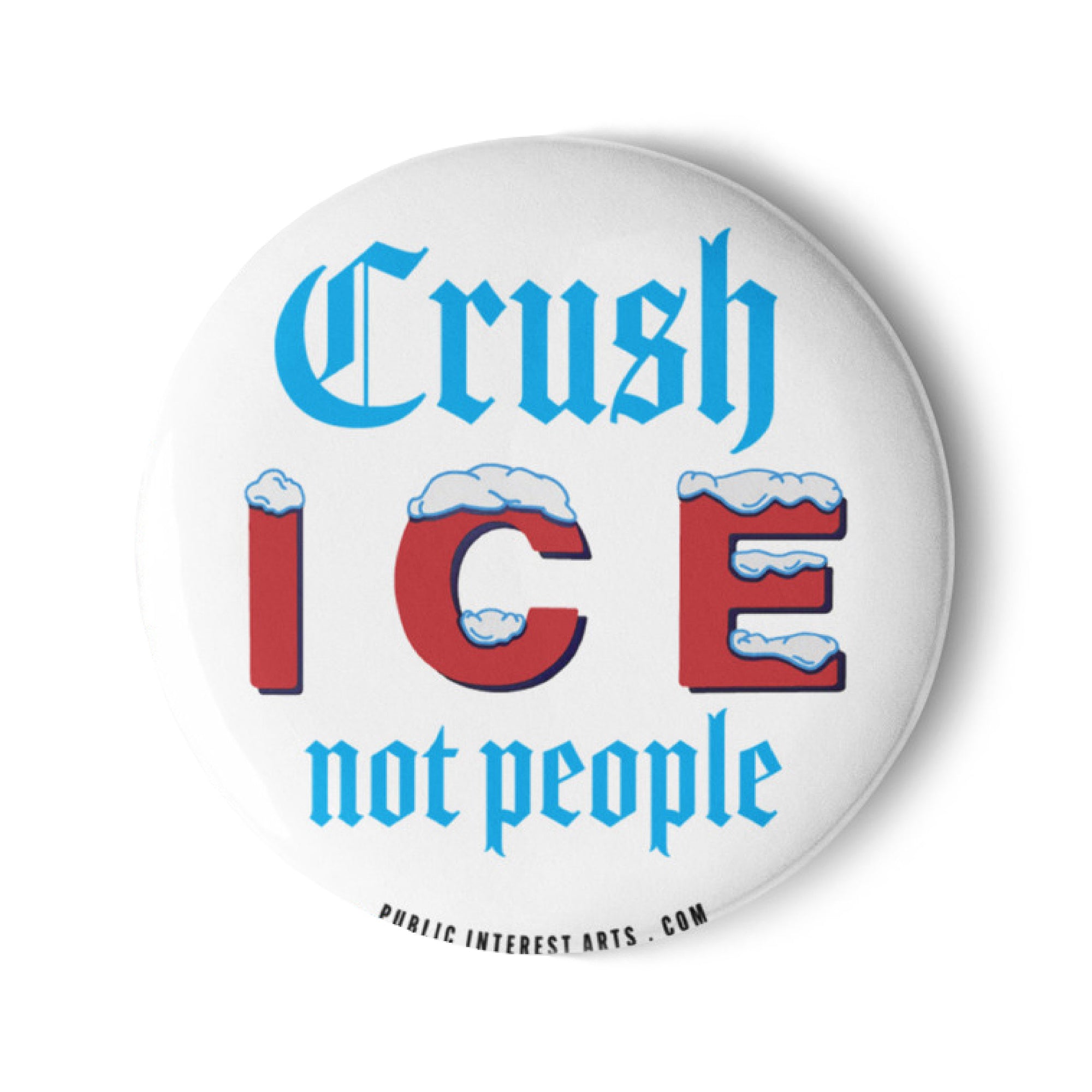 "Crush Ice Not People" Set of Pins
