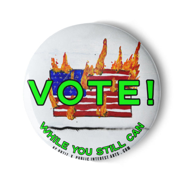 "Vote While You Still Can" Set of Pins