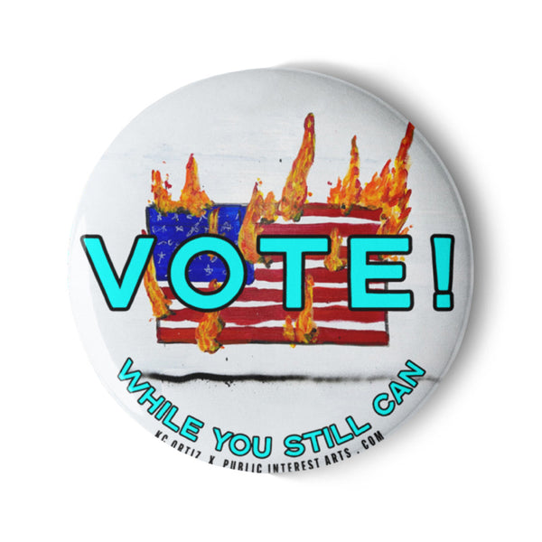 "Vote While You Still Can" Set of Pins