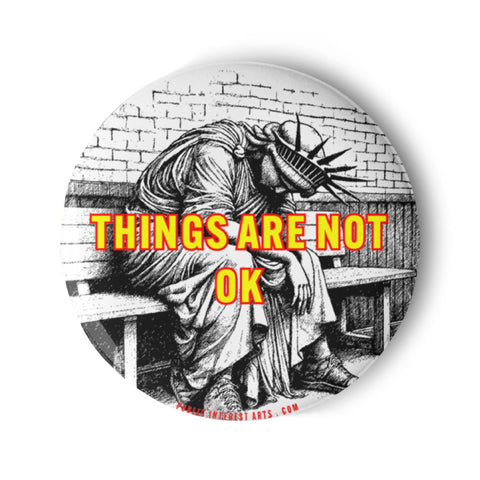 "Things Are Not Ok - Statue of Liberty" Set of Pins