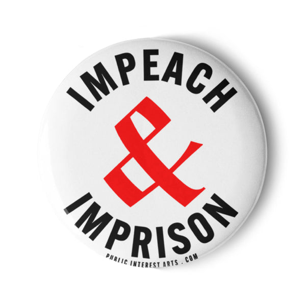 "Impeach & Imprison" Set of Pins