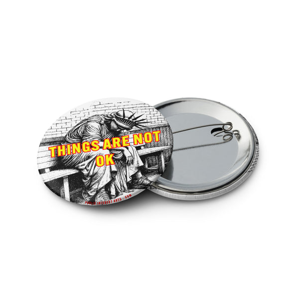 "Things Are Not Ok - Statue of Liberty" Set of Pins