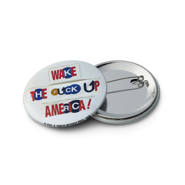 "Wake the F#ck Up America!" Set of Pins