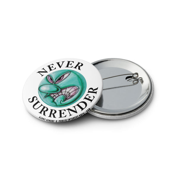 "Never Surrender / Pisstoize" Set of 1.25" Pins