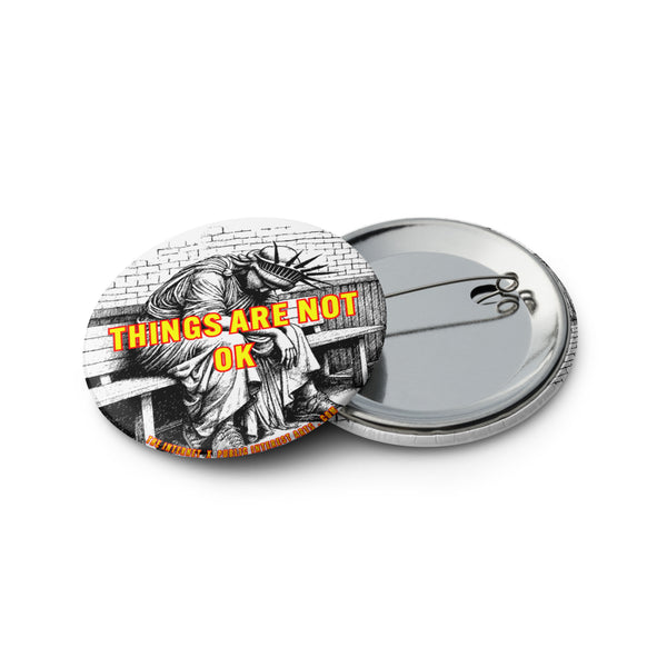 "Things Are Not Ok / Statue of Liberty" Set of Pins